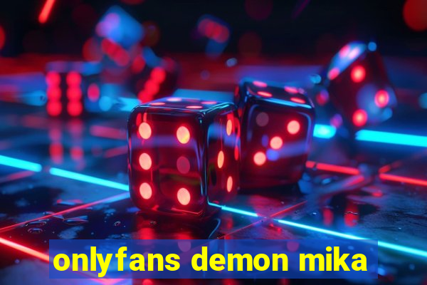 onlyfans demon mika